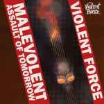 VIOLENT FORCE - Malevolent Assault of Tomorrow Re-Release CD